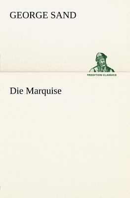 Die Marquise [German] 3842470738 Book Cover