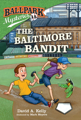 Ballpark Mysteries #15: The Baltimore Bandit 1524767549 Book Cover