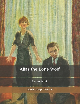 Alias the Lone Wolf: Large Print B087HD84KP Book Cover