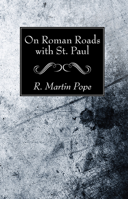 On Roman Roads with St. Paul 1532635036 Book Cover