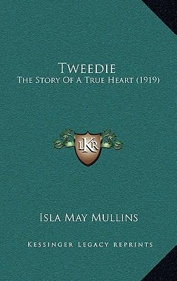 Tweedie: The Story Of A True Heart (1919) 1165217791 Book Cover