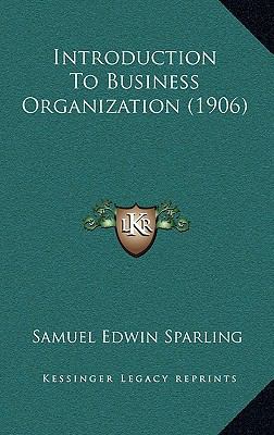 Introduction To Business Organization (1906) 1165045923 Book Cover