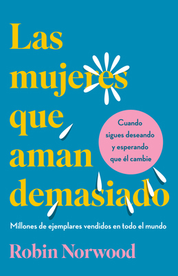 Las Mujeres Que Aman Demasiado (Edición de Rega... [Spanish]            Book Cover