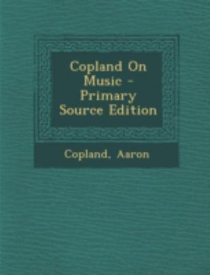 Copland on Music 1293512451 Book Cover