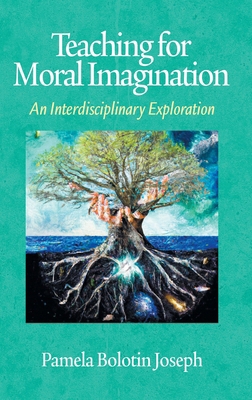 Teaching for Moral Imagination: An Interdiscipl... B0CYNVHVBG Book Cover