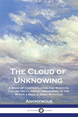 The Cloud of Unknowing: A Book of Contemplation... 1789874432 Book Cover