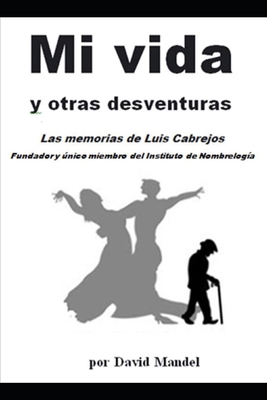 Mi Vida y Otras Desventuras [Spanish] B084DG7L5Q Book Cover