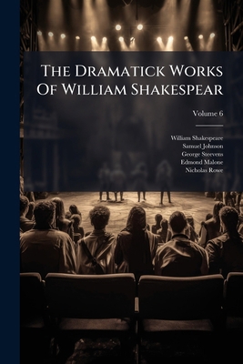 The Dramatick Works Of William Shakespear: Prin... 1174947802 Book Cover
