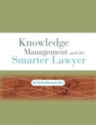 Knowledge Management and the Smarter Lawyer 1588521168 Book Cover
