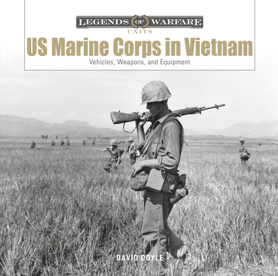 US Marine Corps in Vietnam: Vehicles, Weapons, ... 0764362607 Book Cover