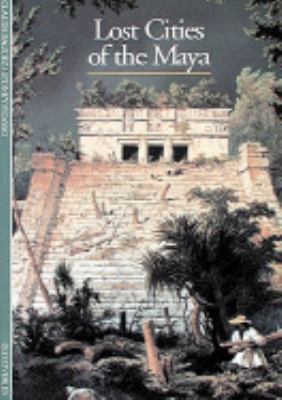 Lost Cities of the Maya (Discoveries) 0810928418 Book Cover