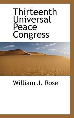 Thirteenth Universal Peace Congress 1116207745 Book Cover