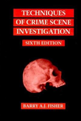 Techniques of Crime Scene Investigation, Sixth ... 0849381193 Book Cover