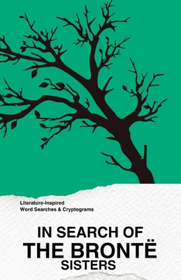 In Search of the Brontë Sisters B0D5RJWVZ7 Book Cover