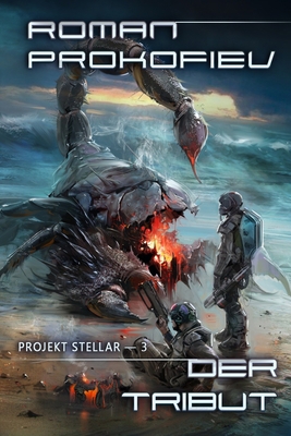 Der Tribut (Projekt Stellar Buch 3 LitRPG-Serie) [German] 8076194091 Book Cover