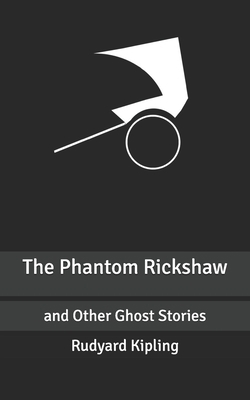The Phantom Rickshaw: and Other Ghost Stories B087SGS5V2 Book Cover