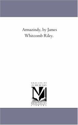 Armazindy, by James Whitcomb Riley. 1425516971 Book Cover