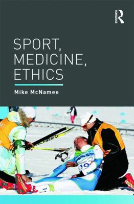 Sport, Medicine, Ethics 0415708524 Book Cover