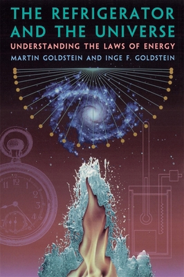 The Refrigerator and the Universe : Understanding the Laws of Energy