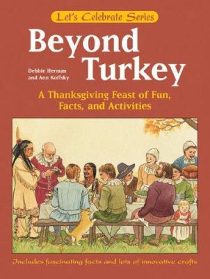 Beyond Turkey: A Thanksgiving Feast of Fun, Fac... 0764130633 Book Cover