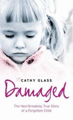 Damaged: The Heartbreaking True Story of a Lost... 0007236344 Book Cover