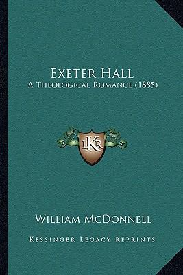 Exeter Hall: A Theological Romance (1885) 1163893994 Book Cover