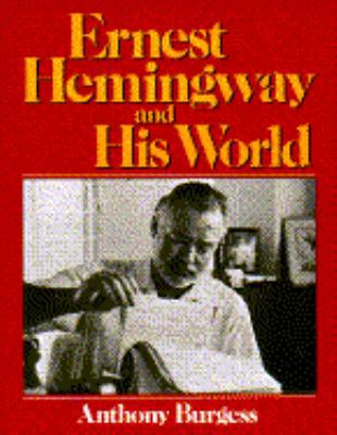 Ernest Hemingway and His World 0684185040 Book Cover
