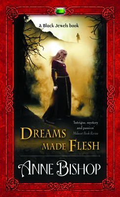 Dreams Made Flesh (Black Jewels) 0732288509 Book Cover