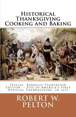 Historical Thanksgiving Cooking and Baking: A U... 1460995996 Book Cover