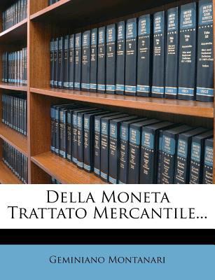 Della Moneta Trattato Mercantile... [Italian] 1277641145 Book Cover