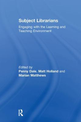 Subject Librarians: Engaging with the Learning ... 1138258962 Book Cover