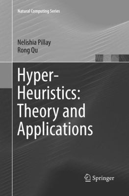 Hyper-Heuristics: Theory and Applications 3030072061 Book Cover