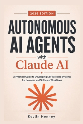 Autonomous AI Agents with Claude AI: A Practica... B0H1MMQFG9 Book Cover