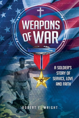 Weapons of War: A Soldier's Story of Service, L... 1977245153 Book Cover