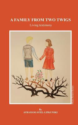 A Family From Two Twigs: Living testimony 172166260X Book Cover