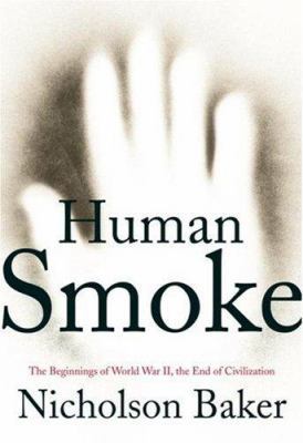 Human Smoke: The Beginnings of World War II, th... B0020MRXHE Book Cover