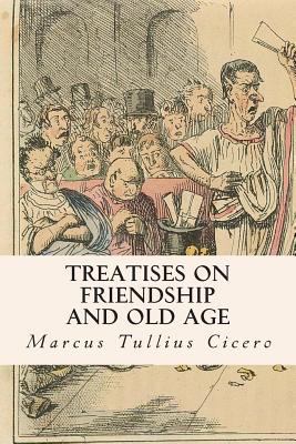 Treatises on Friendship and Old Age 150304999X Book Cover