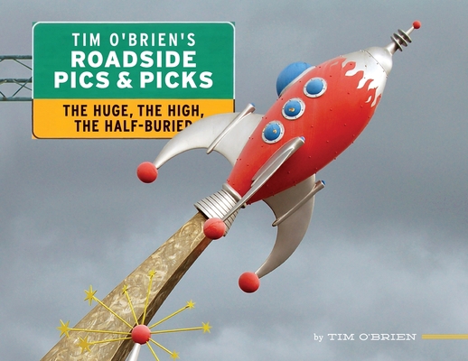Tim O'Brien's Roadside Pics & Picks: The Huge, ... 0996750452 Book Cover