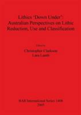 Lithics 'Down Under': Australian Perspectives o... 1841718513 Book Cover