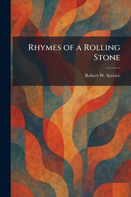 Rhymes of a Rolling Stone 1025342712 Book Cover