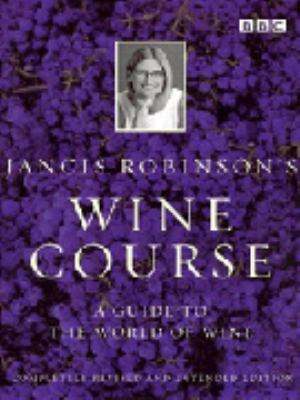 Jancis Robinson's Wine Course 0563488689 Book Cover