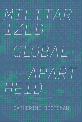 Militarized Global Apartheid 1478011505 Book Cover