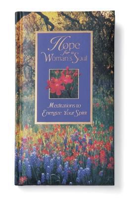 Hope for a Woman's Soul: Meditations to Energiz... 0310980100 Book Cover