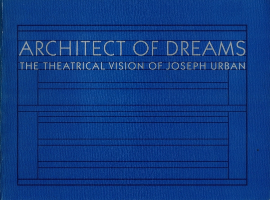 Architect of Dreams: The Theatrical Vision of J... 1884919081 Book Cover