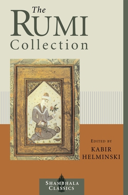 The Rumi Collection: An Anthology of Translatio... 1570627177 Book Cover