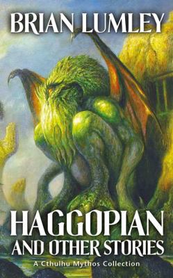 Haggopian and Other Stories. Brian Lumley 1844167623 Book Cover