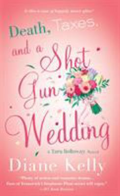 Death, Taxes, and a Shotgun Wedding: A Tara Hol... 1250094909 Book Cover