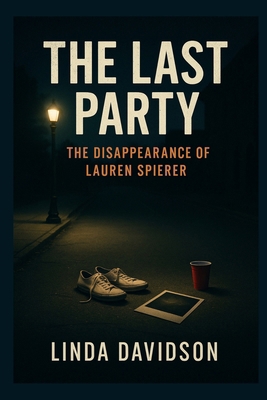 The Last Party: The Disappearance of Lauren Spi... B0FWXSKFZG Book Cover