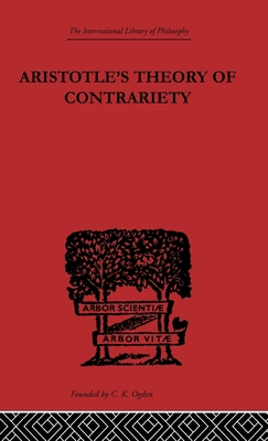 Aristotle's Theory of Contrariety 0415225159 Book Cover