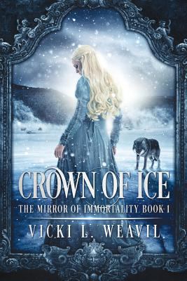 Crown of Ice (The Mirror of Immortality) 1946202010 Book Cover